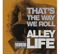 Alley Life - That's the Way We Roll