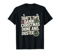 That's This Damn Christmas Done and Duster T-Shirt