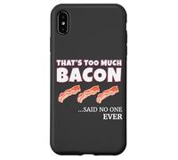 Thats Too Much Bacon Said Noone Ever Funny Foodie Humor Coque pour iPhone XS Max