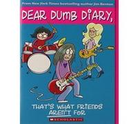 That's What Friends Aren't for, DEAR DUMB DIARY Jim Benton (Auteur)