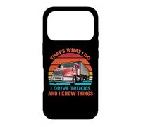 That's What I Do I Drive Trucks Funny Trucker Truck Driver Coque pour iPhone 17 Pro