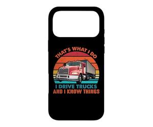 That's What I Do I Drive Trucks Funny Trucker Truck Driver Coque pour iPhone 17 Pro Max