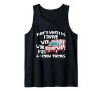 That's What I Do I Drive Wee Woo Bus and I Know Things Débardeur