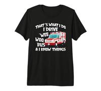 That's What I Do I Drive Wee Woo Bus and I Know Things T-Shirt Haut de Gamme