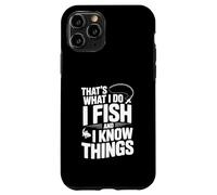 That's What I Do I Fish and I Know Things Fishing Humour Coque pour iPhone 11 Pro