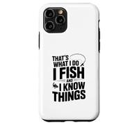 That's What I Do I Fish and I Know Things Fishing Humour Coque pour iPhone 11 Pro
