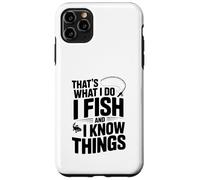 That's What I Do I Fish and I Know Things Fishing Humour Coque pour iPhone 11 Pro Max