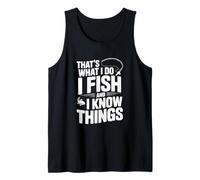 That's What I Do I Fish and I Know Things Fishing Humour Débardeur