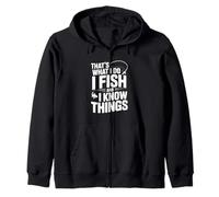 That's What I Do I Fish and I Know Things Fishing Humour Sweat à Capuche