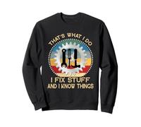 That's What I Do I Fix Stuff And I Know Things Rétro Vintage Sweatshirt