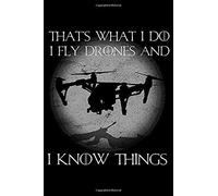 That's What I Do I Fly Drones And I Know Things: Blank Paper Sketch Book - Artist Sketch Pad Journal For Sketching, Doodling, Drawing, Painting Or Wri