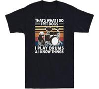 That's What I Do I Pet Dogs I Play Drums and I Know Things Vintage T Shirt Graphic Unisex Tee Black L