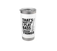 That's What I Do I Play Bass And I Things Gobelet isotherme en acier inoxydable double paroi