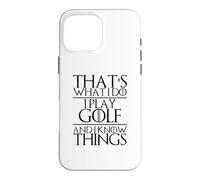 That's What I Do I Play Joueur de Golf Amusant Golfeur Golf Coque pour iPhone 16 Pro Max