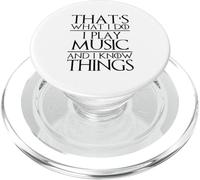 That's What I Do I Play Music and I Know Things Musicien PopSockets PopGrip pour MagSafe
