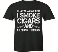 That's What I Do I Smoke Cigars and I Know Things - Cigar Lover Shirt Men's Tee Black Manches Courtes(Small)