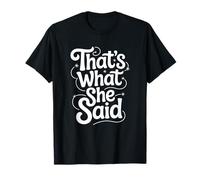 Thats What She Said Humour Blast T-Shirt