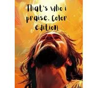 that's who i praise coloring edition