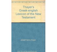 Thayer's Greek-english Lexicon of the New Testament