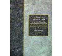 Thayer's Greek-English Lexicon of the New Testament: Coded With the Numbering System from Stron's Exhausive Concordance of the Bible