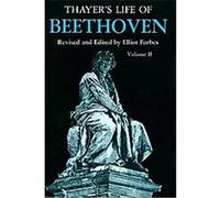 Thayer's Life of Beethoven Alexander Wheelock Thayer, Elliot Forbes, Henry Edward Krehbiel, Hermann Deiters, Hugo Riemann (Auteur)