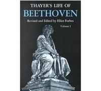 Thayer's Life of Beethoven Alexander Wheelock Thayer, Elliot Forbes, Henry Edward Krehbiel, Hermann Deiters, Hugo Riemann (Auteur)
