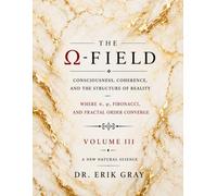 The Ω-Field Volume III: Consciousness, Coherence, and the Structure of Reality Where π, φ, Fibonacci, and Fractal Order Converge