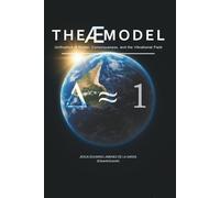 The Æ Model: Unification of Matter, Consciousness, and the Vibrational Field