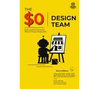 The $0 Design Team: A Practical Guide to Building Your Brand with Generative AI-Without a Design Budget