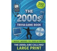 The 00's Are Calling! 2000s Pop Culture Trivia Quiz Book: 300 nostalgic questions covering the music, TV shows, films, fashion, sports and more that defined the decade.