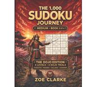 The 1,000 Sudoku Journey: 1,000 Medium Sudoku Puzzles: A Journey Through Four Levels of Steady Progress