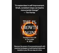 The 1% Growth Engine: Transform Your Life in Tiny Leaps
