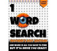 The 1 Word Search - Mother’s Day Edition: 100 Challenging One-Word Word Search Puzzles with Heart-Warming Trivia for Teens & Adults: Find the Hidden ... with Mother’s Day Facts, Love, and Feel-