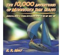The 10,000 Adventures Of Minnesota Dan Series: America, Here I Come: Exploring How To Be My Best Me