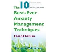 The 10 Best-Ever Anxiety Management Techniques Margaret Wehrenberg (Auteur)