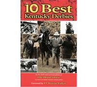 The 10 Best Kentucky Derbies Blood-Horse Publications (Auteur)