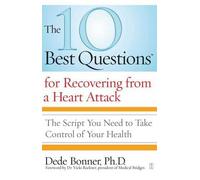 The 10 Best Questions For Recovering From A Heart Attack