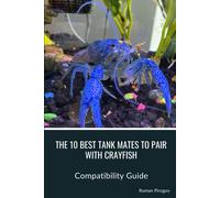 The 10 Best Tank Mates To Pair With Crayfish: Compatibility Guide