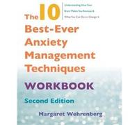 The 10 BestEver Anxiety Management Techniques Workbook by Margaret Wehrenberg Margaret Wehrenberg (Auteur)