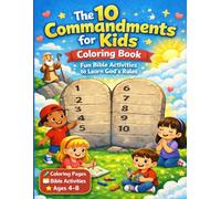 The 10 Commandments for Kids Coloring Book: Fun Bible Activities to Help Children Learn God’s Rules