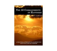 The 10 Commandments Of Happiness