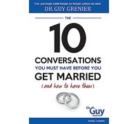 The 10 Conversations You Must Have Before You Get Married (and How to Have Them)