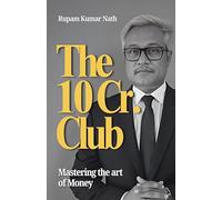 The 10 Cr. Club: Mastering the Art of Money
