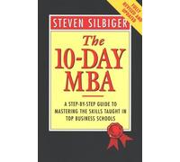 The 10-day MBA: A Step-by-step Guide to Mastering the Skills Taught in Top Business Schools