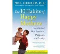The 10 Habits of Happy Mothers - [Version Originale] Meg Meeker (Auteur)