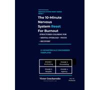 The 10-Minute Nervous System Reset For Burnout: STRUCTURED COLORING FOR - MENTAL OVERLOAD - FOCUS - RECOVERY