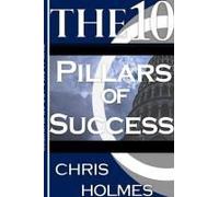 The 10 Pillars Of Success