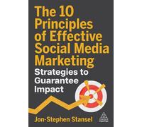 The 10 Principles of Effective Social Media Marketing Strategies to Guarantee Impact - Jon-Stephen Stansel - Kogan Page - ebook (ePub) - Livre