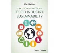The 10 Principles of Food Industry Sustainability by Cheryl J. Green Seal Baldwin Cheryl J Baldwin (Auteur)