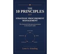 The 10 Principles of Strategic Procurement Management: The Framework That Puts Procurement on the Boardroom Table